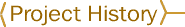 Project History